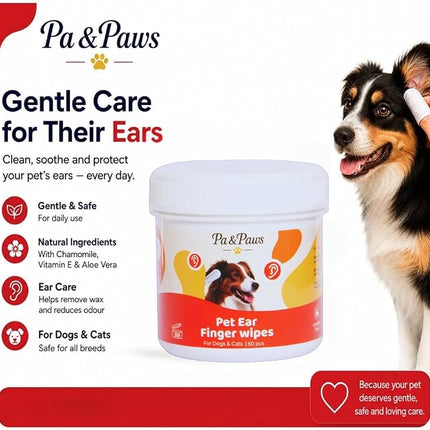 Pa & Paws Pet Ear Finger Wipes – Gentle Ear Cleaner for Dogs & Cats | Removes Wax, Odour & Dirt | Alcohol-Free Natural Formula (50pcs)