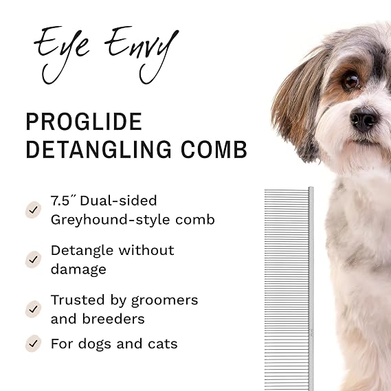 Eye Envy ProGlide Detangling Comb for Dogs and Cats. Dual-sided 7.5” Greyhound-style comb with 30mm rounded teeth. Gentle on your pet, it glides through dense coats without damaging hair or skin.