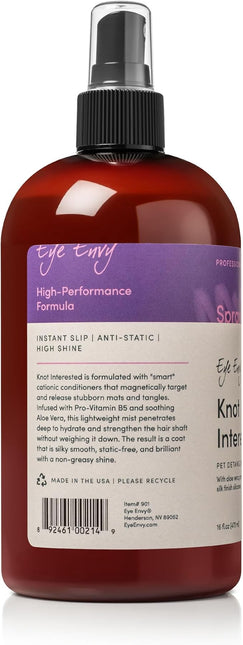 Eye Envy Knot Interested Dog Detangling Spray. Professional Leave-in Grooming Spray. Helps Release Knots, Mats & Tangles. Instant Slip. High Shine. Anti-Static. Made in USA. 16 fl.oz/118 ml