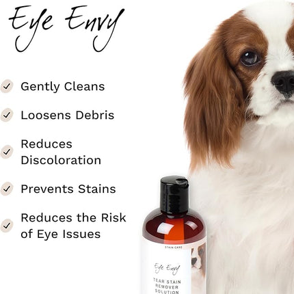 Eye Envy Tear Stain Remover Solution for Dogs. Gentle, Natural, Safe. Cleans Tear Stains. Recommended by AKC Breeders, Handlers, Groomers. 4 oz. Made in USA