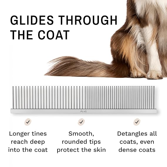 Eye Envy ProGlide Detangling Comb for Dogs and Cats. Dual-sided 7.5” Greyhound-style comb with 30mm rounded teeth. Gentle on your pet, it glides through dense coats without damaging hair or skin.